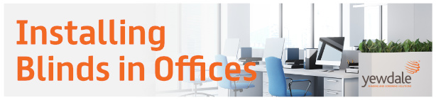 Considerations For Installing Blinds in Offices