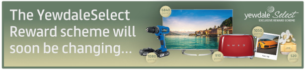 The YewdaleSelect Reward scheme is changing…
